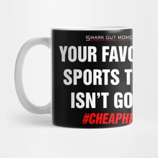 Your Favorite Sports Team Isn't Good - Cheap Heat Mug